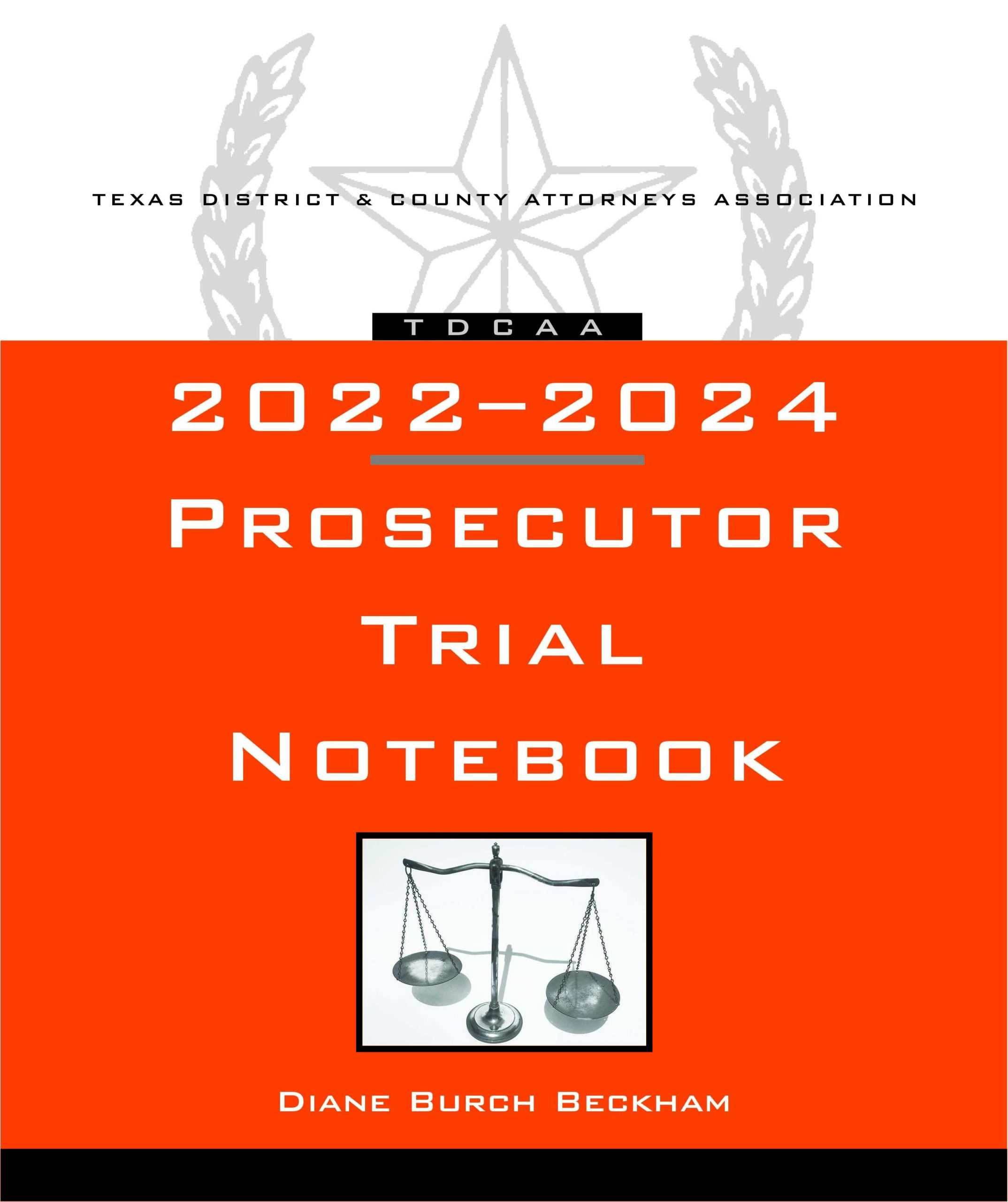 Prosecutor Trial Notebook 2022 24 Texas District County Attorneys